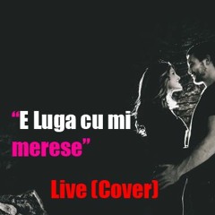 E Luga Cu Mi Merese- Ren LIVE (COVER)