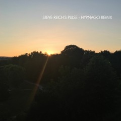 Steve Reich's Pulse - Hypnago Remix