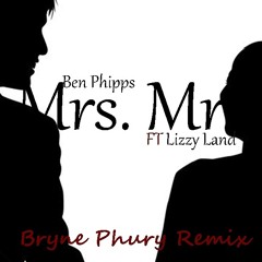 Mrs. Mr(Bryne Phury Remix)