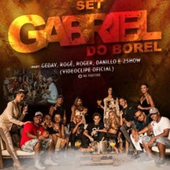 Set DJ Gabriel do Borel - Mc's Geday, Rogê, Roger, Danilo e 2Jhow