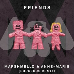 Marshmello & Anne-Marie (Borgeous Remix) - FRIENDS