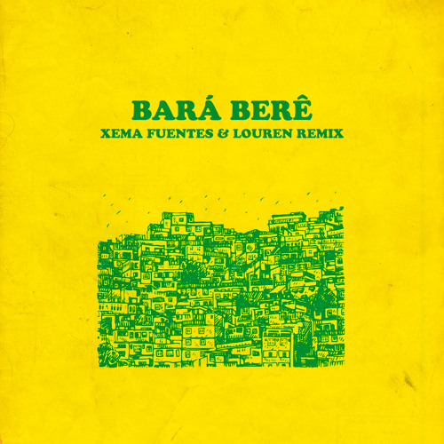 Bará Berê (Xema Fuentes & Louren Remix)