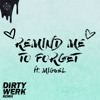 Kygo Remind Me To Forget Ft Miguel Dirty Werk Remix Mp3