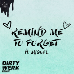 Kygo - Remind Me To Forget ft. Miguel (Dirty Werk Remix)
