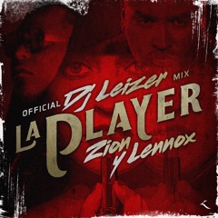 Zion Y Lennox Ft Dj Leizer - La Player Official Mix