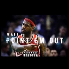 Waff - Point Em Out