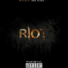 Riot - WyleyThaKidd