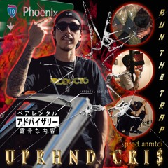 UPRHNDCRIS -Run The Trap (prod. by anmtdi)