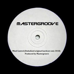 Mastergroove - Mind Control (stabalized Original Hardcore Mix)