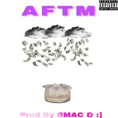 AFTM (Prod By BMAC & :])
