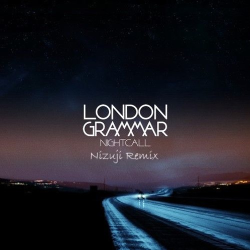 London Grammar - Nightcall (Nizuji Remix) [Click Buy for Free Download]