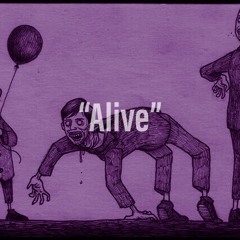 "Alive"