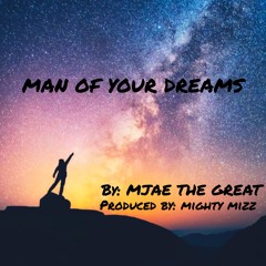 Man Of Your Dreams (produced by Mighty Mizz)