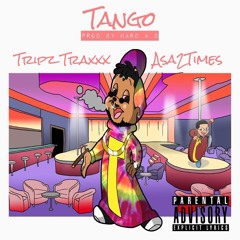 Tango Ft Asa2Times - Tripz Traxxx