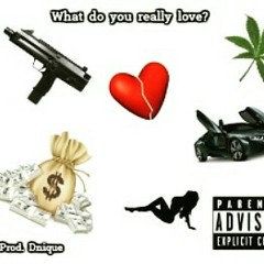 What Do You Really Love? (Prod. Dnique)