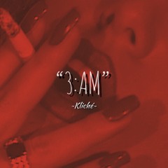 3:AM (Prod. Runwyld & Kliché)