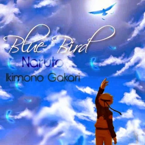 Blue Bird - Naruto Shippuuden 