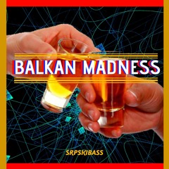 Balkan Madness (Original Mix)[Buy=Free Download]