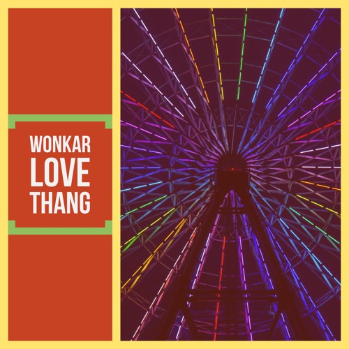 Love Thang (Wonkar Remix)