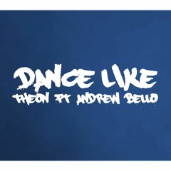 Dance Like Ft. Andrew Bello