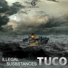 Illegal Substances - Tuco