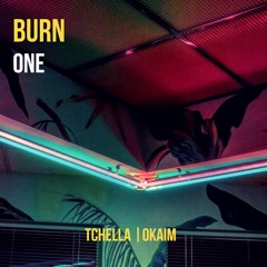 Okaim x Tchella -Burn One