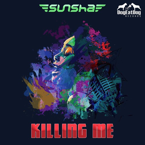 Sunsha - Killing Me @ Dogeatdog records( Top 10 Beatport Breaks )