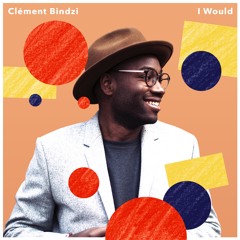 I Would - Clément Bindzi
