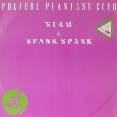 Phuture Pfantasy Club - Slam