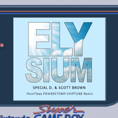 [FREE DOWNLOAD] Special D. & Scott Brown - Elysium :Poin7less POWERSTOMP CHIPTUNE Remix