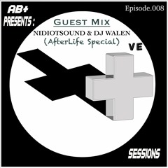 PS008 - AB+ presents P.O.S.I.T.I.V.E. SESSIONS - EPISODE.008 - Special Guest : "NIDIOTSOUND & WALEN"