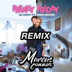 Lil Dicky - Freaky Friday feat. Chris Brown (MARCUS CONNOR BOOTLEG)