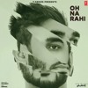 Oh Na Rahi From Shiddat Mp3