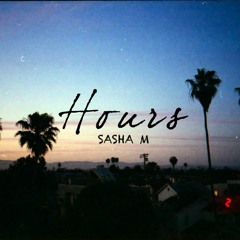 SASHA M - HOURS