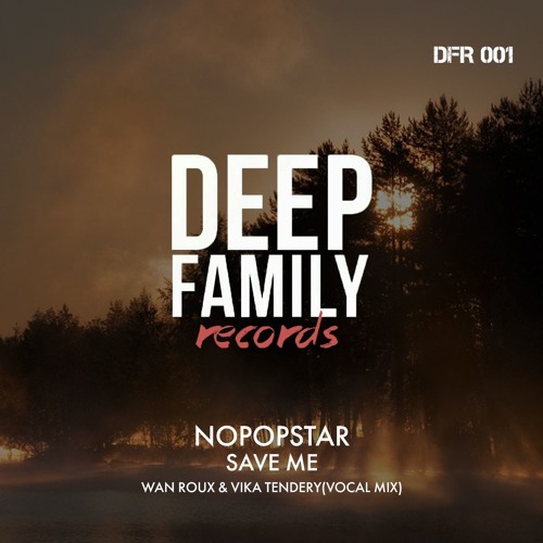 Nopopstar - Save Me(Wan Roux & Vika Tendery Vocal Mix)