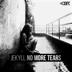 Jekyll - No More Tears (OUT NOW)