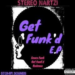 Stereo Nuttah - Badness (Puff Di Herbz)[OUT NOW ON GET FUNK'D E.P]