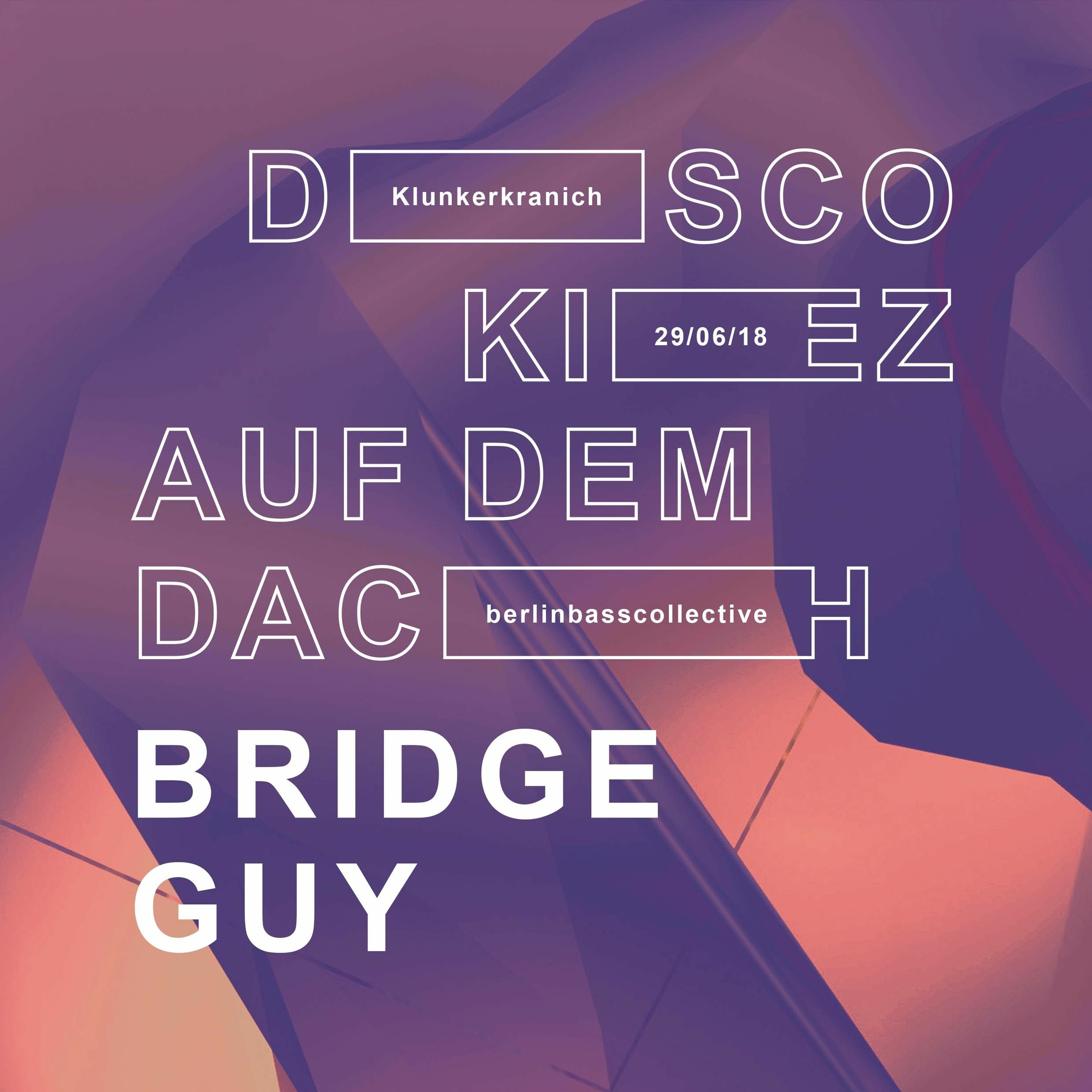Bridge Guy live at Disco Kiez (29.06.18) @ Klunkerkranich Berlin episode artwork