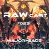 Majorheadz Rawcast 023 Mp3