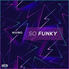 NIVIRO - So Funky [NCS Release]