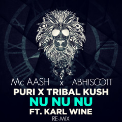 Puri & Tribal Kush - Nu Nu Nu (ft. Karl Wine)(ABH!SCOTT X Mc AASH REMIX)