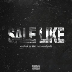 Movie Malice - Sale Like ft. Wild Money Wes