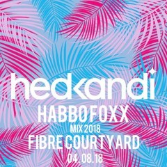 HABBO FOXX - Hedkandi // Courtyard Party, Leeds (04.08.18)