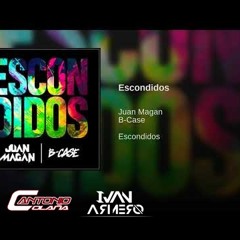 Juan Magan Ft. B-Case - Escondidos (Ivan Armero & Antonio Colaña 2018 Edit)