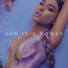 Ariana Grande God Is A Woman Mp3
