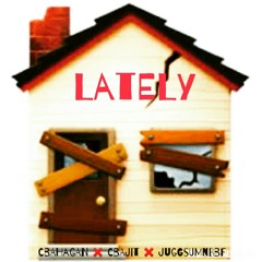 CBAHagan ❌ CBAJit ❌ JuggSumnBBF - Lately