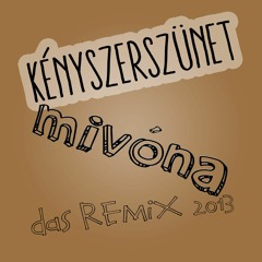Kényszerszünet - Mivóna (Das remix) 2013