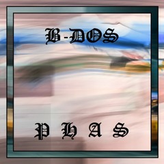 B-Dos - Phas