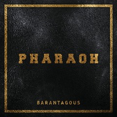 Barantagous- Pharaoh (Original Mix)