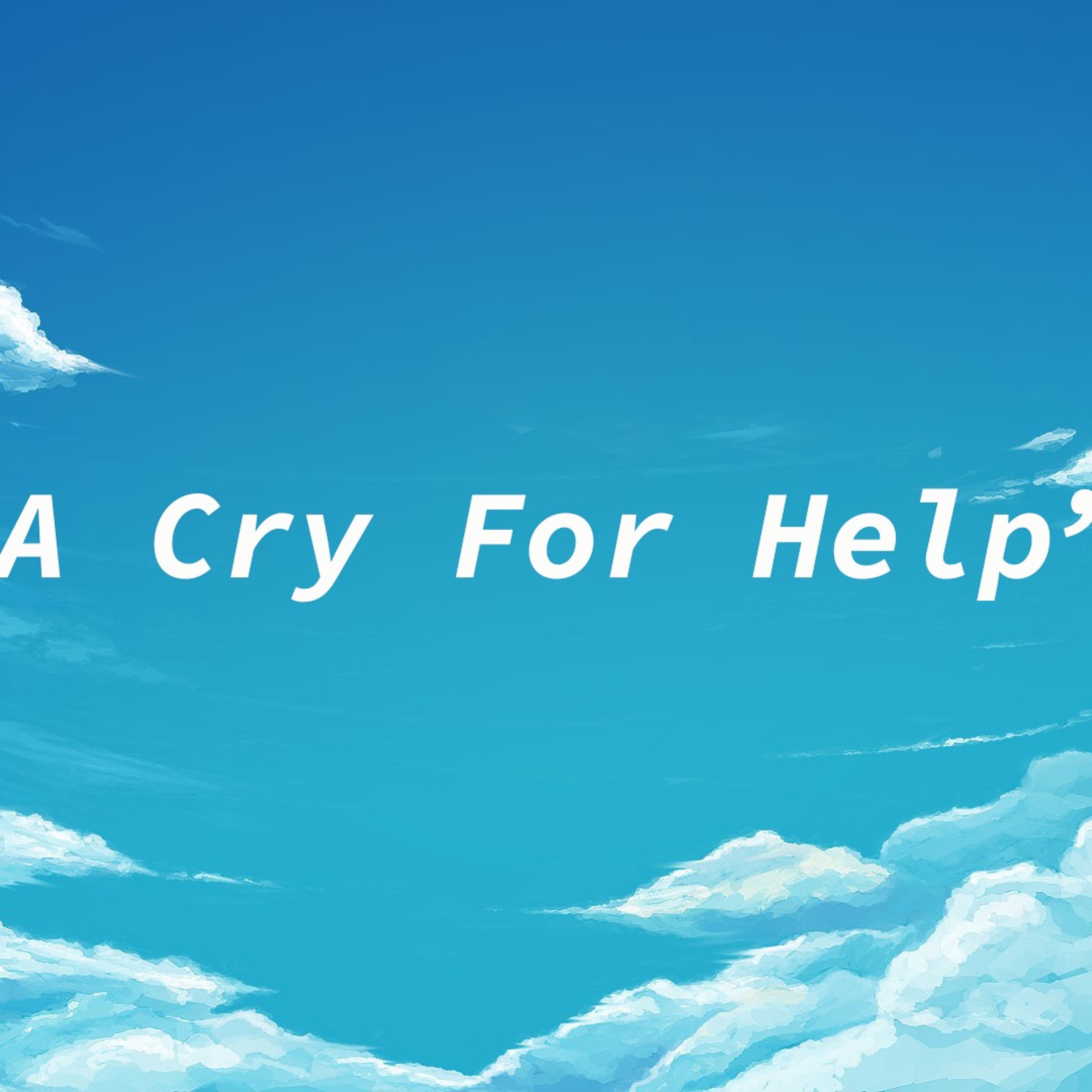 A Cry For Help | Entry #2 episode artwork